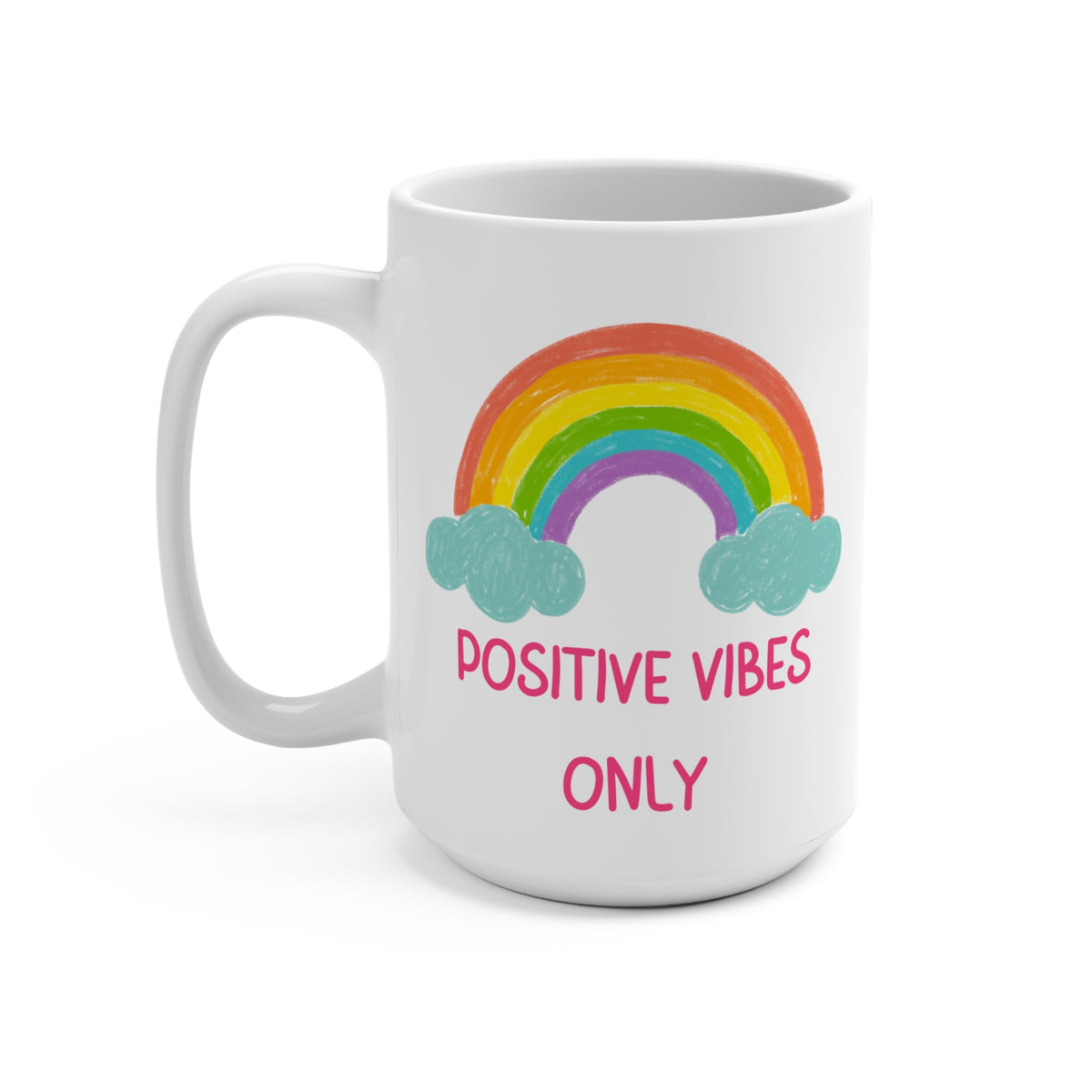 Positive Vibes Only Mug 15oz