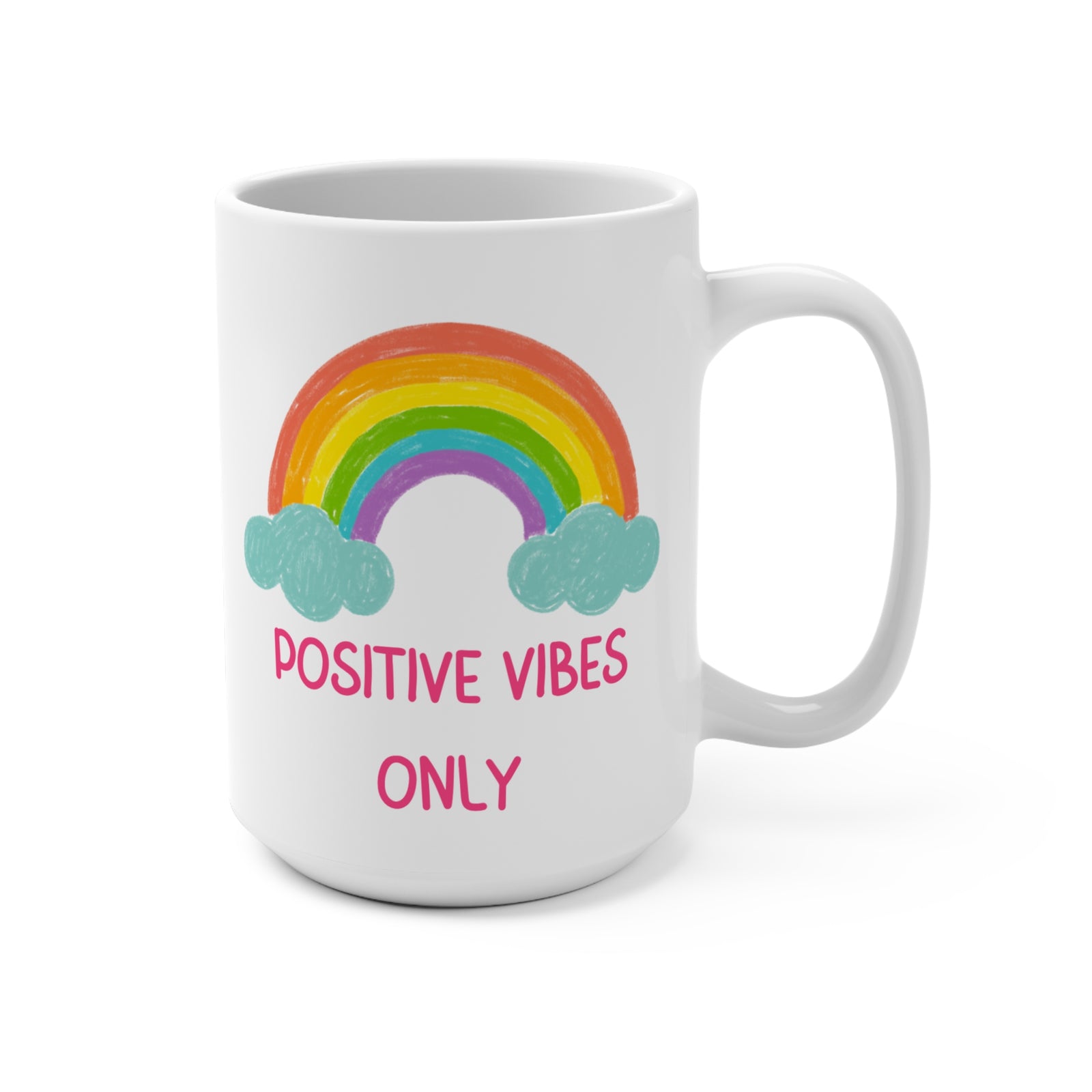 Positive Vibes Only Mug 15oz