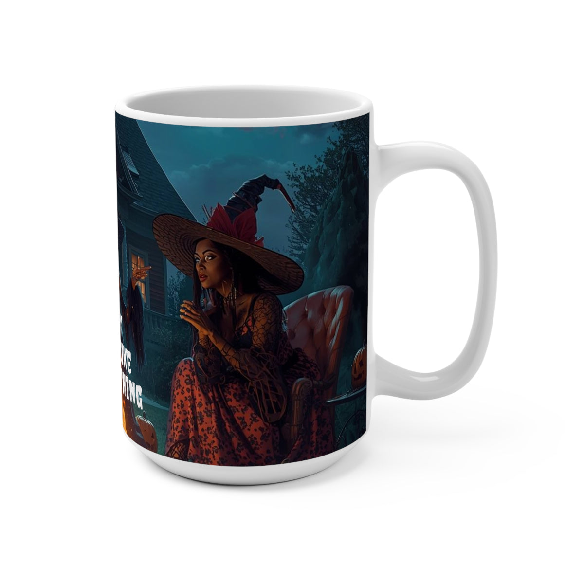 You Say Witch Like It's a Bad Thing Mug | Halloween Witch Campfire 15oz